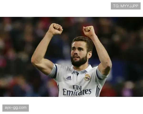 纳乔持续提升表现，成为球队实现更高目标的重要多面手